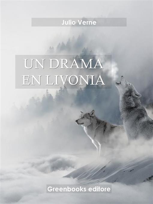 Title details for Un drama en Livonia by Julio Verne - Available